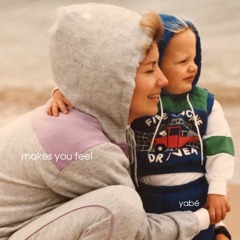 yabé - Makes You Feel