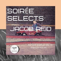 Soirée Selects : MiXTAPE DIARIES Vol. 13 | JACOB REID