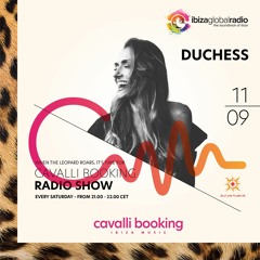 Cavalli Booking Radio Show - DUCHESS - 065 - IBIZA GLOBAL RADIO