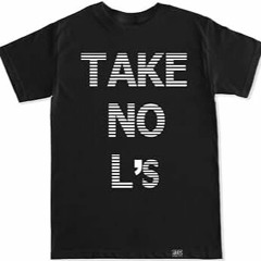 TAKE NO LS