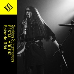 | EPISODE 054 | BESTIAL MOUTHS