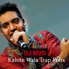Kainte Wala(Trap Refix) ft Kamal Heer