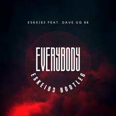 Everybody (Eskei83 Bootleg) ft. Dave GQ 88