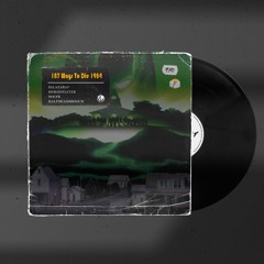 SALAZAR187 x HEROINFAJTER x NOCPR x THEHALFDEADSHOGUN - 187 Ways To Die 1984