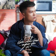 Đừng Khiến Nhau Thành Người Yêu Cũ (Andy EDM) - Như Việt, ACV