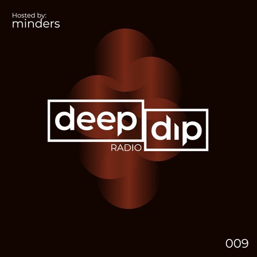 Minders Presents deep dip Radio 009