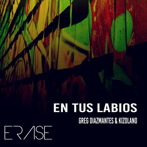 En Tus Labios (with Greg Diazmantes) [Erase Records]