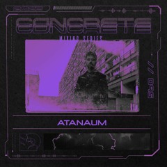 Concrete Mixing Series // 95 Atanaum