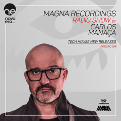 Magna Recordings Radio Show 399 [Radio Nova Era] Tech House New Releases