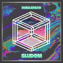 Dubaxface - Sludem (Original Mix)