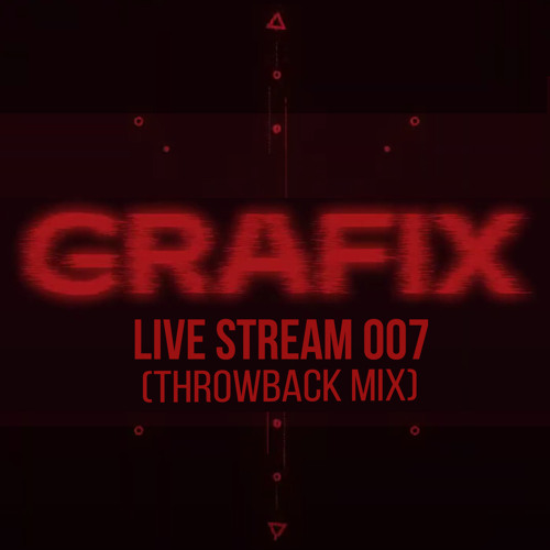Grafix - Live Stream 007 (Throwback Mix) September 9th 2020 (HQ)