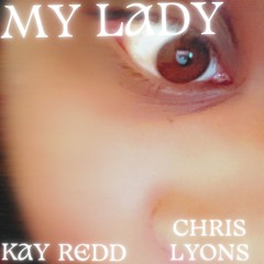 My lady (Feat. Kay REDD)