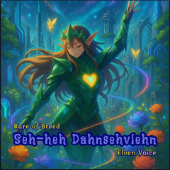 Seh-heh Dahnsehvlehn (Dancing Heart) ft. Elven Voice