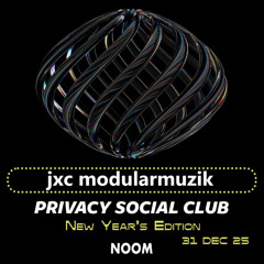 jxc modularmuzik  soirée privacy  au NOOM  31 dec 2025