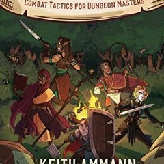 PDF KINDLE DOWNLOAD The Monsters Know What They're Doing: Combat Tactics for Dun