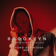 Glockenbach - Brooklyn (Bromo & Yantosh Remix) *FREE DOWNLOAD*