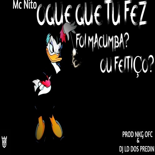 OQUE QUE TU FEZ FOI MACUMBA OU FEITIÇO VS BEAT THE KING OF FIGHTER - DJ LD DOS PREDIN & PROD NKG OFC