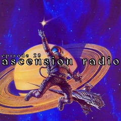 Ascension Radio Episode 29 (w/ satch flipped it & M1ssy)