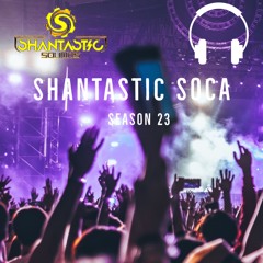 Shantastic Soca - Season 23
