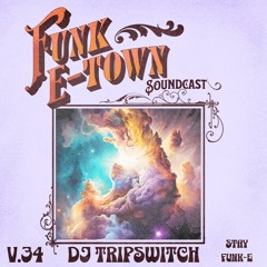 FUNK E - TOWN SOUNDCAST V.34 - DJ Tripswitch (Believe In Disco , Onako Records , Bid Muzik)
