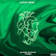 Love Sick (Prod. Zubin & Hi-PWRD)