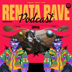 Renata Podcast #113: SOPHYAA  (V Aniversario en Video Club)