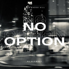 no option (remix) prod. tadeo hill