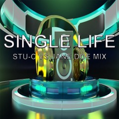 Single life - Stu-c Vs Janedoe Mix