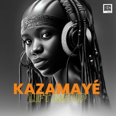 Kazamayé - Lift Me Up (Vocal Mix)