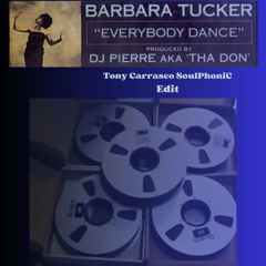 Barbara Tucker : The Don - Everybody Dance(Tony Carrasco SoulPhoniC Edit)