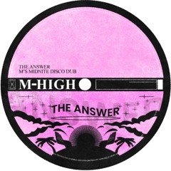 The Answer (M's Midnite Disco Dub)