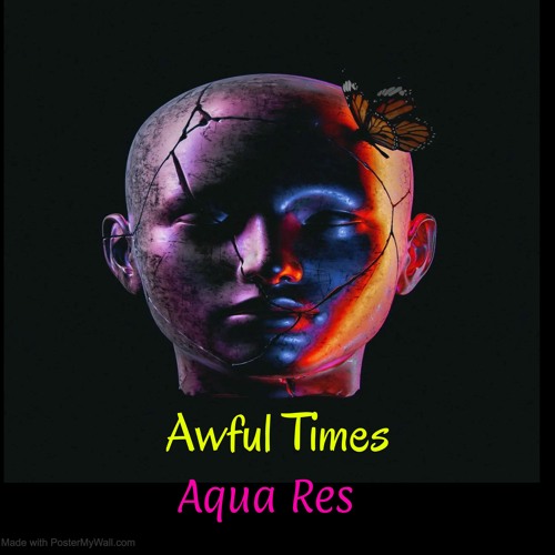 Stream Awful Times by Aqua Res | Listen online for free on SoundCloud