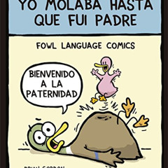 download KINDLE ✓ Yo molaba hasta que fui padre: Fowl Language (Bridge) (Spanish Edit