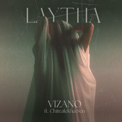 Laytha ft. Chitralekha Sen (Original Mix)