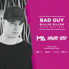 Bad Guy (Mauro Soto Radio Edit 2022) - Billie Eilish - FREE DOWNLOAD - OPCION (BUY/COMPRAR)