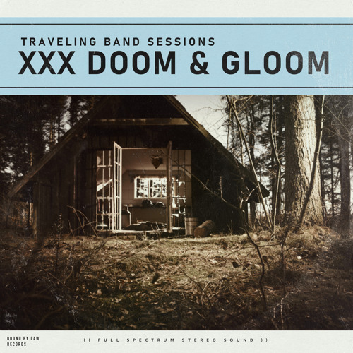 XXX Doom & Gloom (Traveling Band Sessions)