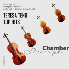 Teresa Teng Top Hits - Son Mach & Chamber Strings Quartet
