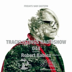 Tracklistings Radio Show #044 (2022.11.12) : Robert Babicz (After-hours) @ Deep Space Radio