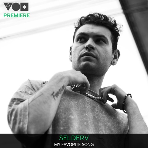 Premiere: Selderv - My Favorite Song  [My Choice Recordings]