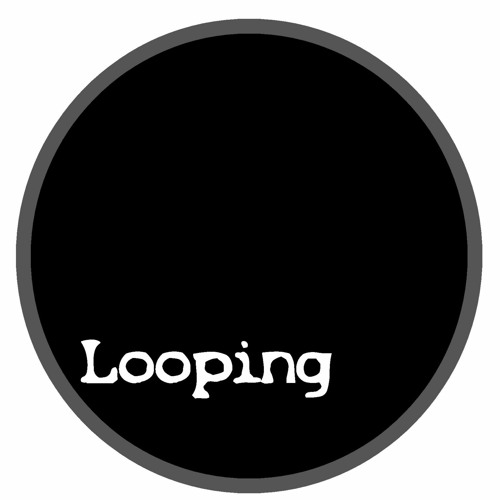 Looping