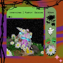 innervines - Pushin' Daisies