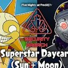 Superstar Daycare (Sun +  Moon) Five Nights At Freddy's  Security Breach
