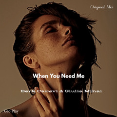 Berk Canevi & Giulia Mihai - When You Need Me