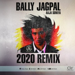 Bally Jagpal Ft. Jas The DJ - Aaja Soniya (2020 Remix)