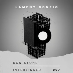 Don Stone - Lament Config [Interlinked 007]