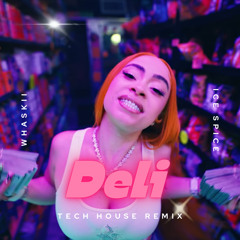 DELI ft. Ice Spice (Tech House Remix)
