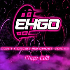 Diplo & Miguel vs John Summit vs Virtual Self - DON'T FORGET MY GHOST VOICES (EHGO EDIT) [FREE DL]