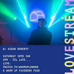 The Warm Up Lovestream (second half) w/ Aidan Doherty Jan 2021