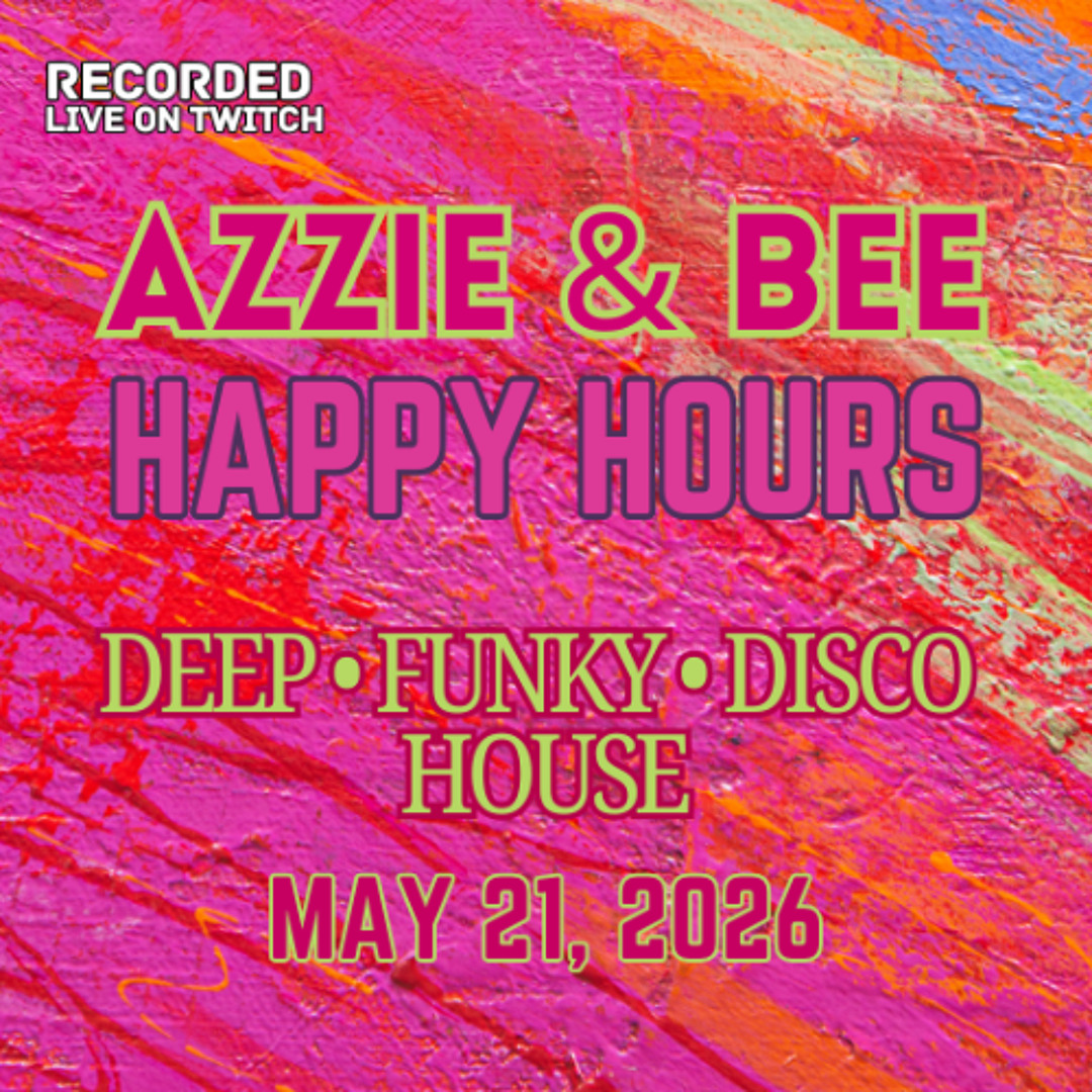 Stream Happy Hours 🍷 2026-05-21 by Azzie & Bee | Listen online