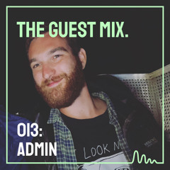 The Guest Mix 013: Admin